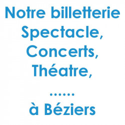 Réduction spectacles et concerts à Béziers