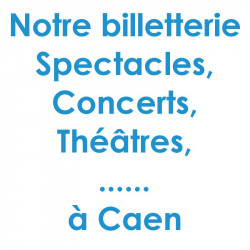 Réduction spectacles et concerts à Caen