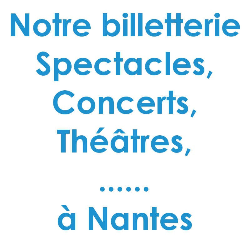 Réduction spectacles et concerts à Nantes