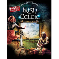 Ticket place spectacle Irish Celtic le chemin des légendes  moins cher