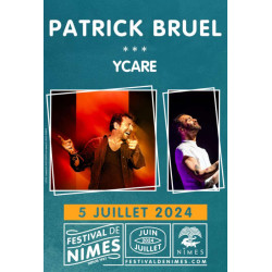 place concert PATRICK BRUEL & YCARE Festival de Nîmes moins cher
